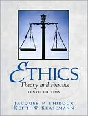 Book cover image of Ethics: Theory and Practice by Jacques P. Thiroux