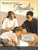 Allie C. Kilpatrick: Working with Families: An Integrative Model by Level of Need