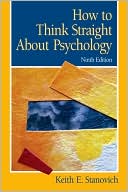 Keith E. Stanovich: How To Think Straight About Psychology