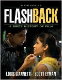 Louis Giannetti: Flashback: A Brief Film History