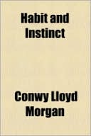 Book cover image of Habit and Instinct by Conwy Lloyd Morgan