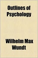 Book cover image of Outlines of Psychology by Wilhelm Max Wundt