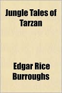 Edgar Rice Burroughs: Jungle Tales Of Tarzan