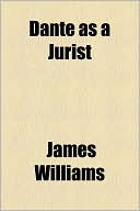 James Williams: Dante as a Jurist