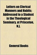 Book cover image of Letters On Clerical Manners And Habits by Samuel Miller