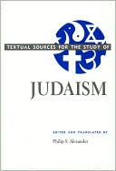 Book cover image of Textual Sources for the Study of Judaism by Philip S. Alexander