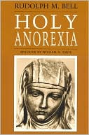 Rudolph M. Bell: Holy Anorexia