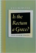 Book cover image of Is the Rectum a Grave?: and Other Essays by Leo Bersani