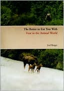 Joel Berger: The Better to Eat You With: Fear in the Animal World