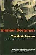 Ingmar Bergman: The Magic Lantern: An Autobiography
