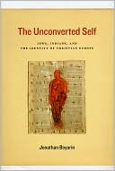 Book cover image of The Unconverted Self: Jews, Indians, and the Identity of Christian Europe by Jonathan Boyarin