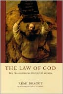 Remi Brague: The Law of God: The Philosophical History of an Idea