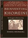 Daniel Brumberg: Reinventing Khomeini: The Struggle for Reform in Iran