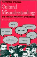 Raymonde Carroll: Cultural Misunderstandings: The French-American Experience