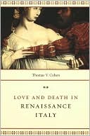 Thomas V. Cohen: Love and Death in Renaissance Italy