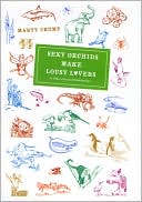 Book cover image of Sexy Orchids Make Lousy Lovers: & Other Unusual Relationships by Marty Crump