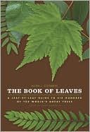 Allen J. Coombes: The Book of Leaves: A Leaf-by-Leaf Guide to Six Hundred of the World's Great Trees