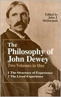 Book cover image of Philosophy of John Dewey: Two Volumes in One by John Dewey