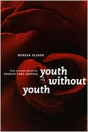 Mircea Eliade: Youth without Youth