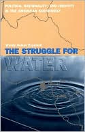 Book cover image of The Struggle for Water: Politics, Rationality, and Identity in the American Southwest by Wendy Nelson Espeland