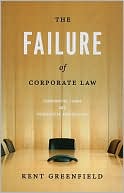 Book cover image of The Failure of Corporate Law: Fundamental Flaws and Progressive Possibilities by Kent Greenfield