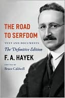 F. A. Hayek: The Road to Serfdom: Text and Documents, The Definitive Edition