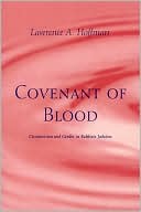 Book cover image of Covenant of Blood: Circumcision and Gender in Rabbinic Judaism by Lawrence A. Hoffman