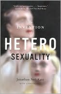 Book cover image of The Invention of Heterosexuality by Jonathan Ned Katz