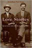 Jonathan Ned Katz: Love Stories: Sex between Men before Homosexuality