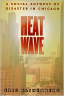 Eric Klinenberg: Heat Wave: A Social Autopsy of Disaster in Chicago