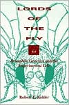 Book cover image of Lords of the Fly: Drosophila Genetics and the Experimental Life by Robert E. Kohler