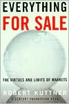 Robert Kuttner: Everything for Sale: The Virtues and Limits of Markets