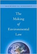 Richard J. Lazarus: The Making of Environmental Law