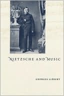 Georges Liebert: Nietzsche and Music