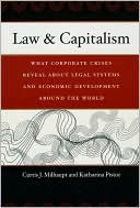 Curtis J. Milhaupt: Law & Capitalism: What Corporate Crises Reveal about Legal Systems and Economic Development around the World
