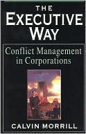 Book cover image of The Executive Way: Conflict Management in Corporations by Calvin Morrill