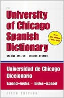 Carlos Castillo: University of Chicago Spanish Dictionary, Spanish-English, English-Spanish