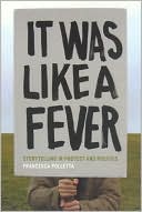Francesca Polletta: It Was Like a Fever: Storytelling in Protest and Politics