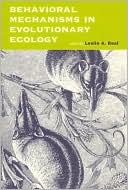 Leslie A. Real: Behavioral Mechanisms in Evolutionary Ecology