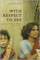 Gayatri Reddy: With Respect to Sex: Negotiating Hijra Identity in South India