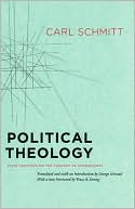 Carl Schmitt: Political Theology: Four Chapters on the Concept of Sovereignty