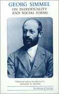 Georg Simmel: Georg Simmel on Individuality and Social Forms: Selected Writings