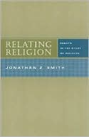Book cover image of Relating Religion: Essays in the Study of Religion by Jonathan Z. Smith