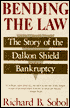 Richard B. Sobol: Bending the Law: The Story of the Dalkon Shield Bankruptcy
