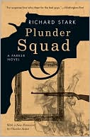 Richard Stark: Plunder Squad (Parker Series #15)