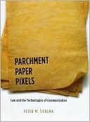 Book cover image of Parchment, Paper, Pixels: Law and the Technologies of Communication by Peter M. Tiersma