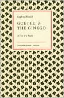 Siegfried Unseld: Goethe and the Ginkgo: A Tree and a Poem