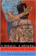 Lawrence Weschler: A Miracle, A Universe: Settling Accounts with Torturers