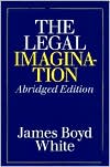 James Boyd White: The Legal Imagination