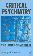 D.B. Double: Critical Psychiatry: The Limits of Madness